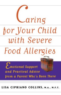 Caring for Your Child with Severe Food Allergies: Emotional Support and P - GOOD