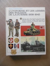 L' Uniforme et les Armes des Soldats de 1939/45 . Tome 3. L & F Funcken . 1974