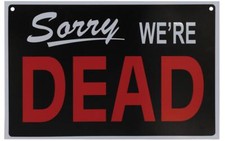 OPEN FOR VICTIMS SORRY WE'RE DEAD SIGN HALLOWEEN PROP DECORATION MR122913