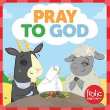 Pray to God, Hardcover by Hilton, Jennifer; McCurry, Kristen; Garton, Mike (I...