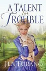 A Talent for Trouble by Jen Turano (Paperback, 2013)