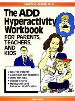 The ADD Hyperactivity Workbook For Parents, Teach- 0962162965, Parker, paperback