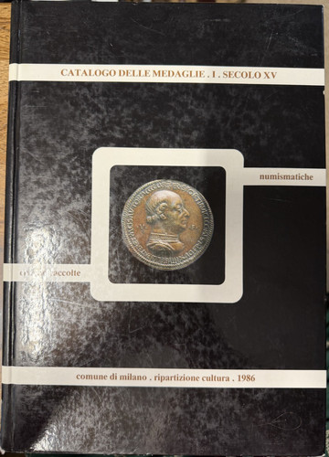 Catalogo Delle Medaglie. I. Secolo XV 15th Century Italian Medasl Book 1986