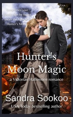 Hunter's Moon Magic: a Victorian Halloween romance by Sandra Sookoo Paperback Bo