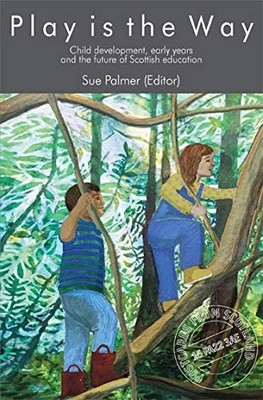 Play is the way: Child development, early years and ...