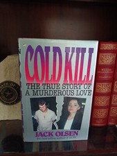 Cold Kill: The True Story of a Murderous Love_Jack Olsen_HCDJ_1st Edn_1987_VryGd