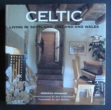 Celtic: Living in Scotland, Ireland and Wales by Krasner, Deborah 0500236127 The