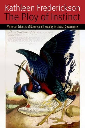 The Ploy of Instinct – Victorian Sciences of Nature and Sexuality in Liberal Go…