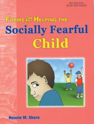 FORMS FOR HELPING THE SOCIALLY FEARFUL CHILD By Hennie Shore & Hennie Shore *VG*