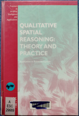 Qualitative Spatial Reasoning: Theory & Practice - Application to Robot Navigati
