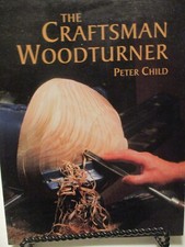 THE CRAFTSMAN WOODTURNER Peter Child