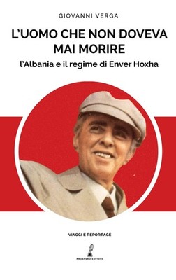 Giovanni Verga L'uomo che non doveva mai morire: L Albania e il regi (Paperback)