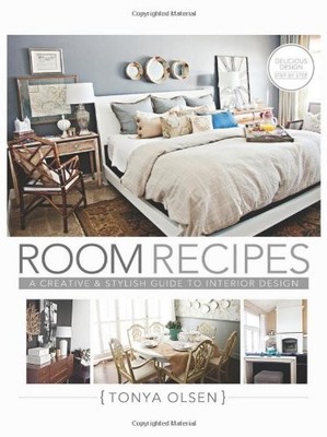 ROOM RECIPES: A CREATIVE AND STYLISH GUIDE TO INTERIOR By Tonya Olsen BRAND NEW