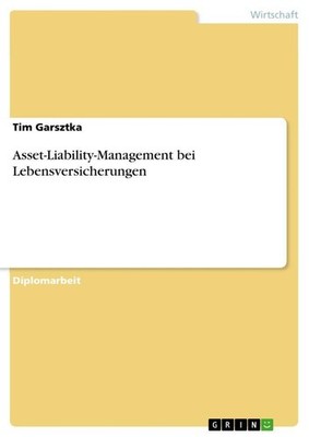 Asset-Liability-Management bei Lebensversicherungen Tim Garsztka