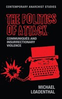 Michael Loadenthal | The Politics Of Attack | Buch | Englisch (2017) | Gebunden