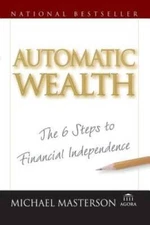 Automatic Wealth: The Six Steps to Financial Independence - Paperback - GOOD