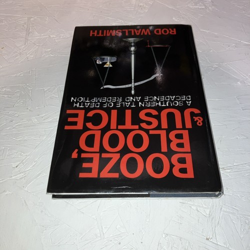 Booze, Blood and Justice: Southern Tale of Death - Rod Wallsmith - Signed - Good - Picture 3 of 10