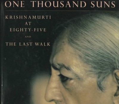 ONE THOUSAND SUNS: KRISHNAMURTI AT EIGHTY-FIVE AND THE By Asit Chandmal *VG+*