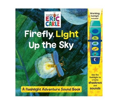 World of Eric Carle: Firefly, Light Up the Sky: A Flashlight Adventure Sound