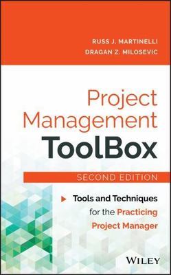 Project Management ToolBox : Tools and Techniques for the Practicing Project...