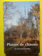 Plaisirs de Chasses en Lot-et-Garonne édité par la Fédération des Chasseurs 1996
