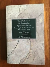 The Orations Of St  Athanasius Against The Arians According To Benedictine Text