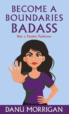 Danu Morrigan Become a Boundaries Badass (Paperback)