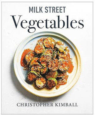 Milk Street Vegetables: 250 Bold, Simple Recipes for Every Season - VERY GOOD