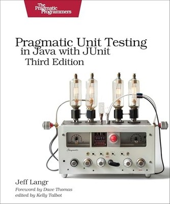 Pragmatic Unit Testing in Java with Junit, Third Edition by Jeff Langr NEW BOOK