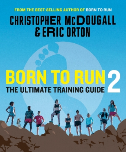 Eric Orton Christopher McDougall Born to Run 2 (Tascabile)