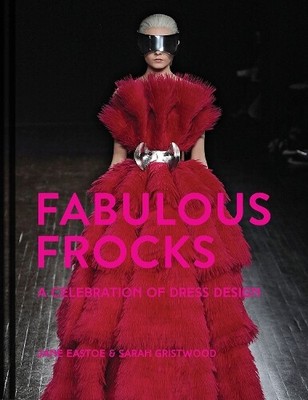 Jane Eastoe Sarah Gristwood Fabulous Frocks (Hardback) (UK IMPORT)