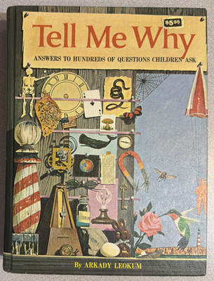 Tell Me Why: Answers To Questions Children Ask Hardcover 1976 by Arkady Leokum