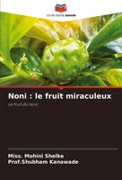 Noni : Le Fruit Miraculeux Le Fruit Du Noni Miss. Mohini Shelke (U. A.) Buch
