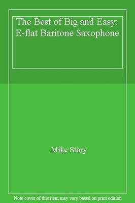 The Best of Big and Easy: E-Flat Baritone Saxophone By Mike Stor