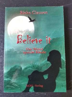 Belive it - Der Mond spricht Bände | Rieke Clausen | 9783954930647 | Sehr gut