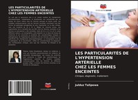 LES ParticularitÉS DE L'hypertension ArtÉRielle Chez LES Femmes Enceintes Buch