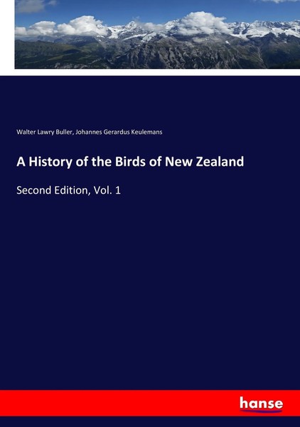 Walter Lawry Buller (U. A.) | A History Of The Birds Of New Zealand | Buch-image