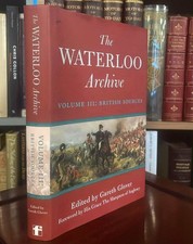 2011  The Waterloo Archive: Volume III : British Sources. First Edition