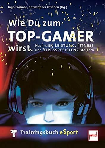 Thumbnail - Wie Du Zum Top-gamer Wirst.: Trainingsbuch E-sport: Nachhalt... Von