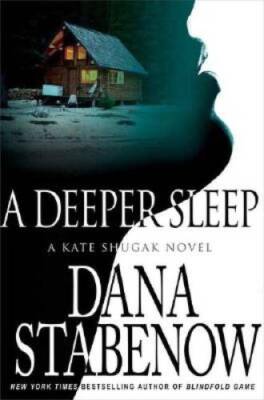 A Deeper Sleep (Kate Shugak Mysteries, No. 15) - Hardcover - GOOD
