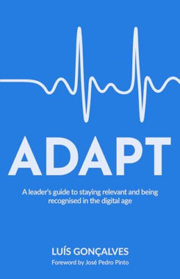 ADAPT: A leader's guide to staying relevant and being r - Paperback / softback N