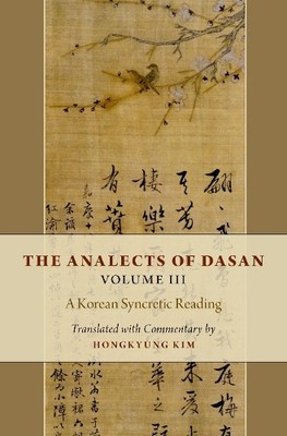 Hongkyung Kim The Analects of Dasan, Volume III (Hardback) (UK IMPORT)