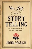 Art Of Storytelling, The | John D. Walsh | Taschenbuch | Kartoniert / Broschiert