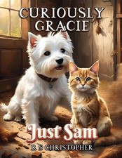 Curiously Gracie - Just Sam by Richard S. Christopher Paperback Book