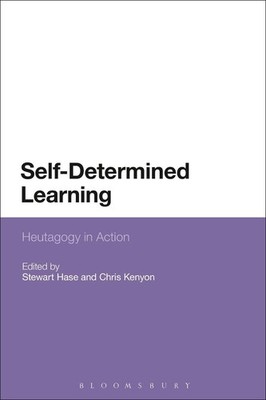 Self-Determined Learning: Heutagogy in Action by Dr Stewart Hase (English) Paper