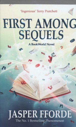 First Among Sequels By Jasper Fforde. 9780340839843
