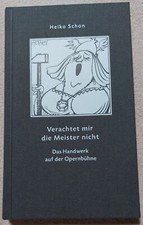 Oper: Verachtet mir die Meister nicht, Das Handwerk auf der Opernbühne, H. Schon