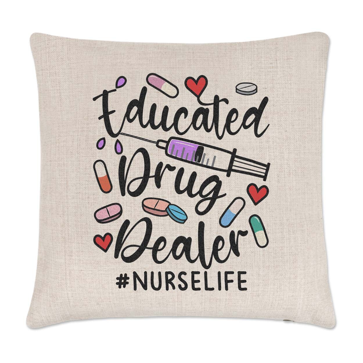 Educated Drug Dealer Nurse Life Cushion Cover Pillow Pharmacist Funny Joke Gift