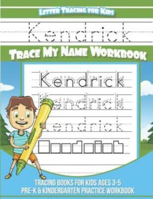 Kendrick Letter Tracing For Kids Trace My Name Workbook: Tracing Books For ...