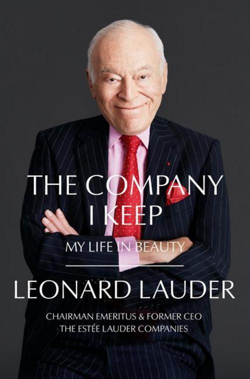 Thumbnail - The Company I Keep: My Life In Beauty Leonard A. Lauder